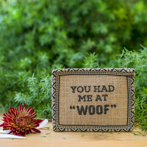 You Had Me At “Woof” Fridge Magnet