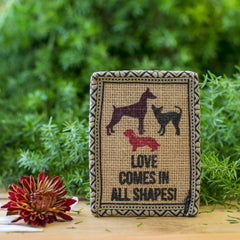 Love Comes In All Shapes Fridge Magnet at Qtrove